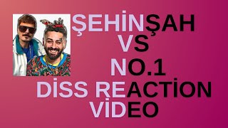 Şehinşah ve No.1 Dissleşmesi Reaction