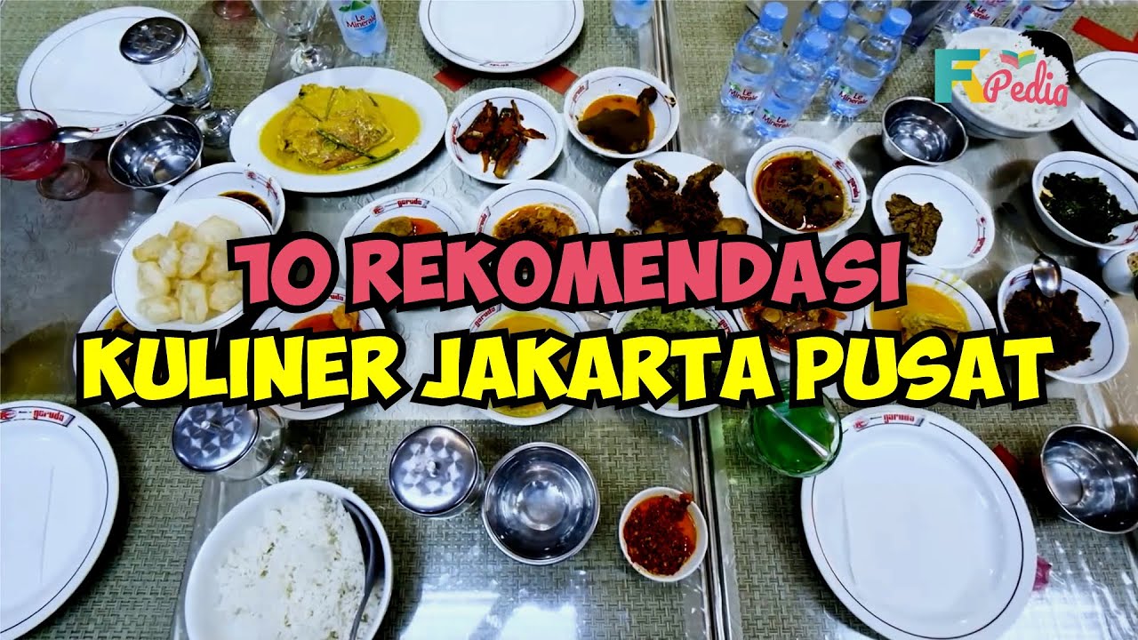 10 Rekomendasi Kuliner Jakarta Pusat - YouTube