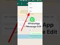 How To Edit WhatsApp Messages After Sent || whatsapp message edit  #shorts #short #youtubeshorts