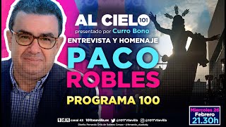 🔴 AL CIELO - Programa especial #100 - 26 febrero | Entrevista y homenaje al periodista, Paco Robles