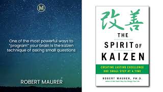 Reprogram your brain and continuously improve with Robert Maurer's book "The Spirit of Kaizen"