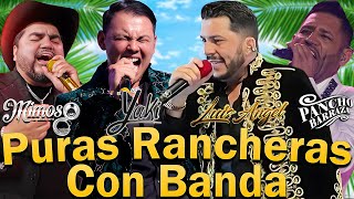 El Yaki, El Mimoso, Pancho Barraza, El Flaco - Puras Para Pistear || Rancheras Con Banda