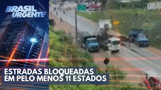 Caminhoneiros bloqueiam rodovias em pelo menos 11 estados e no DF