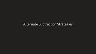 Alternate Subtraction Strategies