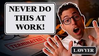 NEVER Make These 3 Mistakes at Work (Lawyer's Warning)