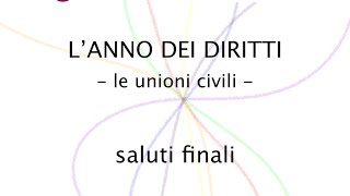 L'anno dei diritti: le unioni civili (11) - Saluti finali