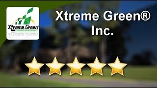 Xtreme Green® Inc. Costa Mesa           Amazing           Five Star Review by Rob