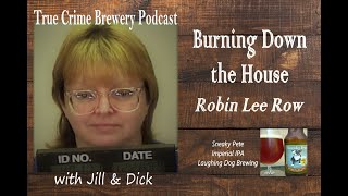 Burning Down the House: Robin Lee Row