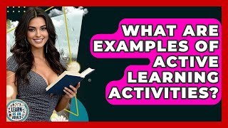 What Are Examples Of Active Learning Activities? - Learn As An Adult