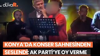 Konya’da konser sırasında sahneden seslendi: AK Parti’ye oy verme