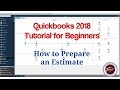 Quickbooks 2018 Tutorial for Beginners - How to Create an Estimate