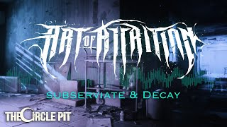 ART OF ATTRITION -  Subserviate \u0026 Decay (OFFICIAL LYRIC VIDEO) Blackened Technical Deathcore