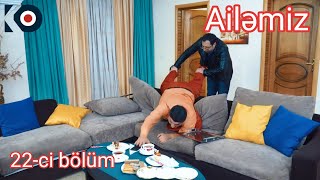 Ailəmiz 22-ci bölüm