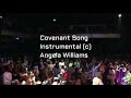 Covenant Song instrumental with Lyrics (c) Angela Williams and Harvest Praise Singers