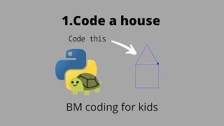 Introduction to the Turtle graphic Module - Code a House - BM coding for kids