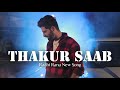 thakur saab raahi rana karan aujla new punjabi rajput song