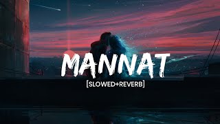 Mannat [Slowed + Reverb] Sonu Nigam, Shreya Ghoshal| Daawat -E- Ishq|