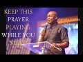 Keep This Playing Over your home | fall Asleep in God's Presence By Apostle Joshua Selman