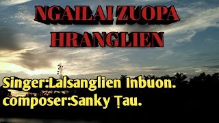 LALSANGLIEN INBUON-NGAILAI ZUOPA HRANGLIEN.(OFFICIAL LYRICS VIDEO)