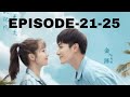 CHINESE SERIAL MIZO RECAP EPISODE 21-25