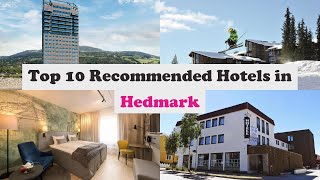 Top 10 Recommended Hotels In Hedmark | Best Hotels In Hedmark