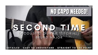 DETAILED Guitar Tutorial on How to Play SECOND TIME by BRUNO MAJOR /// Acoustic Guitar Version