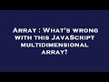Array : What's wrong with this JavaScript multidimensional array?