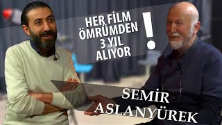 AYKIRI HİKAYELER: SEMİR ASLANYÜREK: HER FİLM ÖMRÜMDEN 3 YIL ALIYOR...