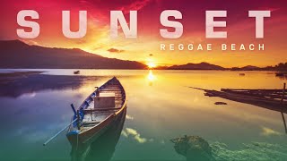 SUNSET  Reggae Beach - (Best Pop Hits  Reggae Covers)