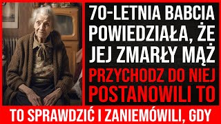 70-letnia Babcia Powiedziała, Że Odwiedził Ją Zmarły Mąż. Postanowili Ją Śledzić I...