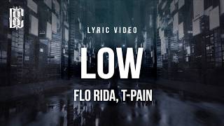 Flo Rida - Low (feat. T-Pain) | Lyrics