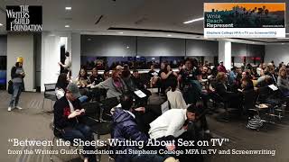 “Between the Sheets: Writing About Sex on TV” from the Writers Guild and Stephens College MFA