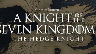 A Knight of the Seven Kingdoms anticipation and expectations