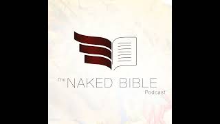 Naked Bible 157: Ezekiel 40-48 Part 2