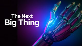 The Next Big Thing