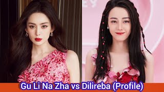 Gu Li Na Zha (Gulnezer Bextiyar) vs Dilireba (Dilraba Dilmurat) | Profile, Age, Birthplace, Height,.