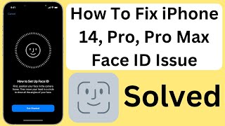 How To Fix iPhone 14, Pro, 14 Pro Max Face ID Issue Solved