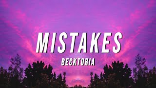 Becktoria - Mistakes (Lyrics)