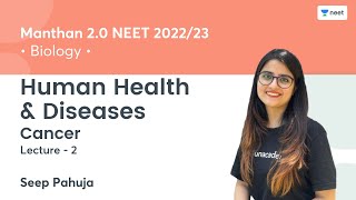 Human Health & Diseases | Cancer | L2 | Manthan 2.0 NEET 2022/23 | Unacademy NEET | Seep Pahuja