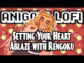 Setting Your Heart Ablaze with Rengoku -- Anigomi Lofi Ambient Music