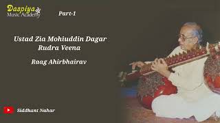 Ustad Zia Mohiuddin Dagar | Rudra Veena | Raag Ahir Bhairav |