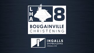 Ingalls Shipbuilding | Bougainville LHA 8 Christening