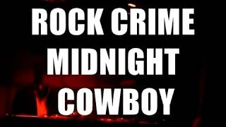 ROCK CRIME \u0026 MIDNIGHT COWBOY 2010