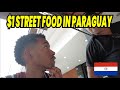 $1 Street Food In Asuncion Paraguay 🇵🇾