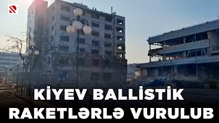 Kiyev ballistik raketlərlə vurulub - Ukraynaya 7 raket, 127 dronla kütləvi hücum edilib