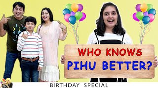 WHO KNOWS PIHU BETTER? | Pihu Ka Birthday Special Part 2 | Aayu and Pihu Show