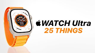Apple Watch Ultra - 25 Things You DIDN'T Know!