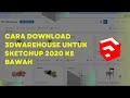 Tutorial cara download 3d warehouse untuk Sketchup versi 2020 ke bawah