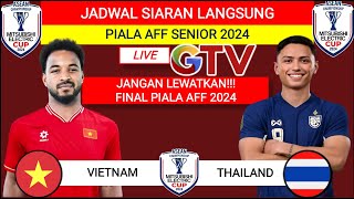 JADWAL FINAL PIALA AFF SENIOR 2024‼️VIETNAM VS THAILAND‼️THAILAND VS VIETNAM‼️LIVE GTV