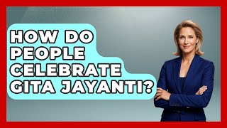 How Do People Celebrate Gita Jayanti? - Hindu Enlightenment Journey